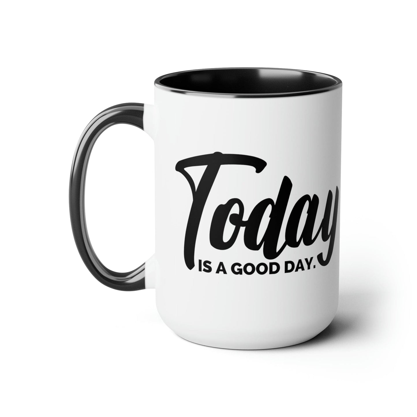 Accent Ceramic Coffee Mug 15oz - Today Is a Good Day Black