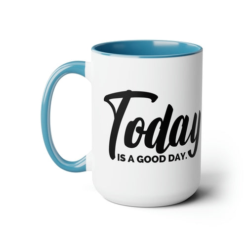 Accent Ceramic Coffee Mug 15oz - Today Is a Good Day Black